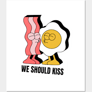 We Should Kiss Matching Bacon and Egg Posters and Art